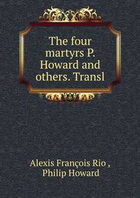 The four martyrs P. Howard and others. Transl
