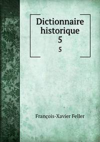 Dictionnaire historique. 5