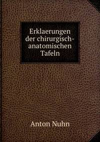 Erklaerungen der chirurgisch-anatomischen Tafeln