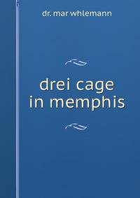 drei cage in memphis