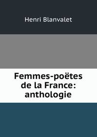 Femmes-poetes de la France: anthologie