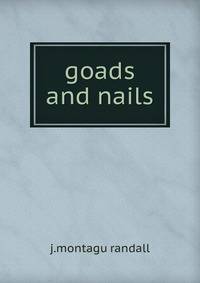goads and nails