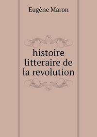 histoire litteraire de la revolution