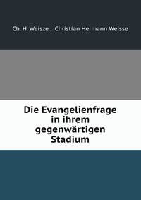 Die Evangelienfrage in ihrem gegenwartigen Stadium