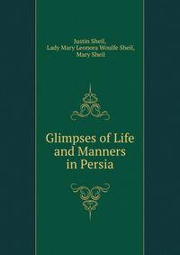 Glimpses of Life and Manners in Persia