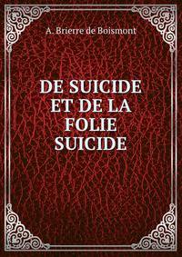 DE SUICIDE ET DE LA FOLIE SUICIDE
