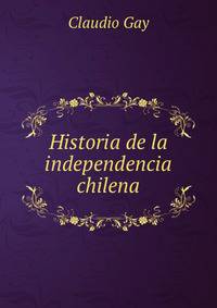 Historia de la independencia chilena