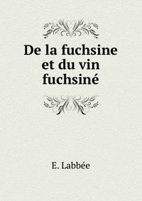 De la fuchsine et du vin fuchsine