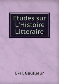 Etudes sur L'Histoire Litteraire
