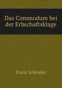 Das Commodum bei der Erbschaftsklage
