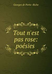 Tout n'est pas rose: po?sies .