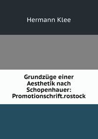 Grundzuge einer Aesthetik nach Schopenhauer: Promotionschrift.rostock.