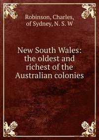 New South Wales: the oldest and richest of the Australian colonies