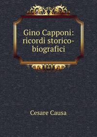 Gino Capponi: ricordi storico-biografici