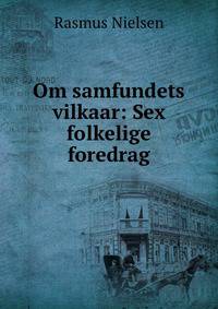 Om samfundets vilkaar: Sex folkelige foredrag