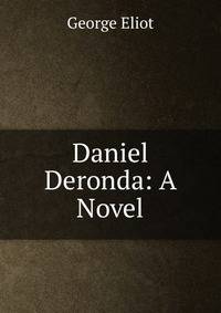 Daniel Deronda: A Novel