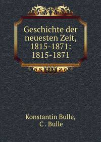 Geschichte der neuesten Zeit, 1815-1871: 1815-1871
