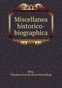 Miscellanea historico-biographica