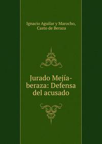 Jurado Mejia-beraza: Defensa del acusado