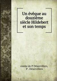 Un eveque au douzieme siecle Hildebert et son temps