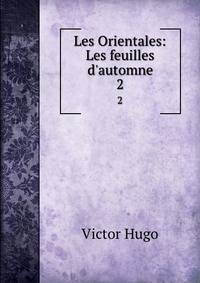 Les Orientales: Les feuilles d'automne