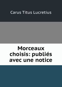 Morceaux choisis: publies avec une notice