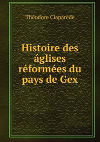 Histoire des aglises reformees du pays de Gex