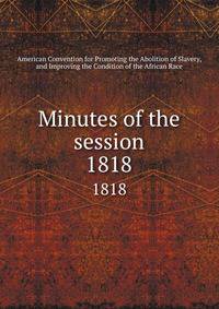 Minutes of the session. 1818