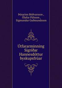 Utfararminning Sigri?ar Hannesdottur byskupsfruar