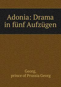 Adonia: Drama in funf Aufzugen