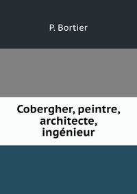 Cobergher, peintre, architecte, ingenieur