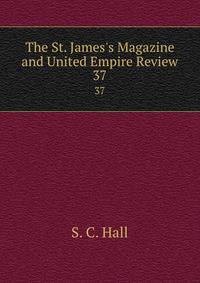 The St. James's Magazine and United Empire Review