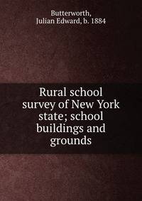 Rural school survey of New York state; school buildings and grounds