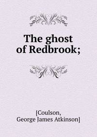 The ghost of Redbrook;