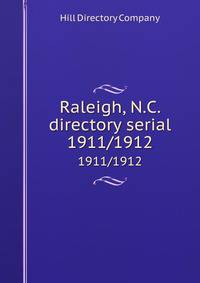 Raleigh, N.C. directory serial. 1911/1912