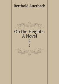 On the Heights: A Novel. 2
