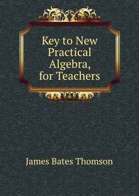 Key to New Practical Algebra, for Teachers