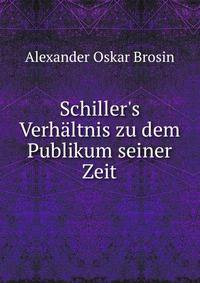 Schiller's Verh?ltnis zu dem Publikum seiner Zeit