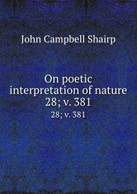 On poetic interpretation of nature. 28; v. 381