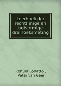 Leerboek der rechtlijnige en bolvormige dreihoeksmeting
