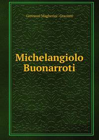 Michelangiolo Buonarroti