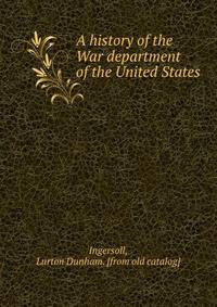A history of the War department of the United States