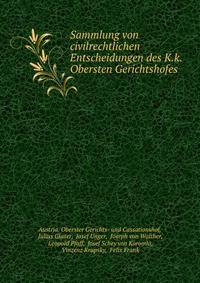 Sammlung von civilrechtlichen Entscheidungen des K.k. Obersten Gerichtshofes