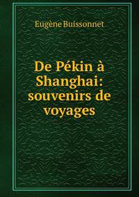 De Pekin a Shanghai: souvenirs de voyages