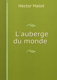 L'auberge du monde .
