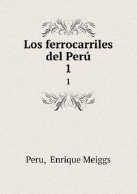 Los ferrocarriles del Per. 1