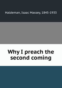 Why I preach the second coming