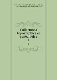 Collectanea topographica et genealogica. 1