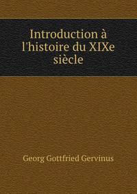 Introduction ? l'histoire du XIXe si?cle