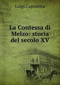 La Contessa di Melzo: storia del secolo XV